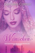 Cover-Bild zum Titel 'Wünschen: Eine Romantasy Märchen-Neuerzählung von Aladdin (Mittelalterliche Märchen-Liebesromanserie, #11)' von 'Demelza Carlton'