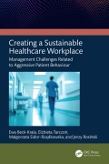 Cover-Bild zum Titel 'Creating a Sustainable Healthcare Workplace' von 'Ewa Beck-Krala, Malgorzata Sidor-Rzadkowska, Elzbieta Tarczon, Jerzy Rosinski'