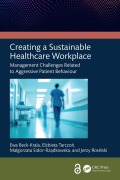 Cover-Bild zum Titel 'Creating a Sustainable Healthcare Workplace' von 'Ewa Beck-Krala, Malgorzata Sidor-Rzadkowska, Elzbieta Tarczon, Jerzy Rosinski'