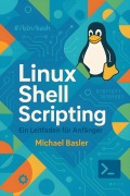 Cover-Bild zum Titel 'Linux Shell Scripting - Ein Leitfaden für Anfänger (Erste Auflage)' von 'Michael Basler'