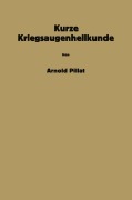 Cover-Bild zum Titel 'Kurze Kriegsaugenheilkunde' von 'Arnold Pillat'