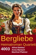 Cover-Bild zum Titel 'Bergliebe Heimatroman Quartett 4003' von 'Alfred Bekker, Anna Martach, Manfred Plattner'