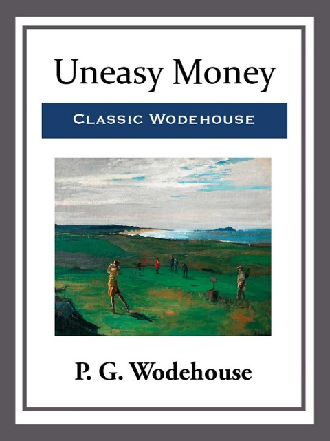 Uneasy Money - P. G. Wodehouse
