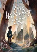 Cover-Bild zum Titel 'Fux Witterling und die Quelle der Magie' von 'Gregor Wolf'