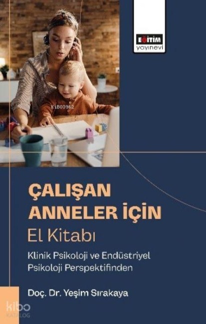 Calisan Anneler Icin El Kitabi - Yesim Sirakaya