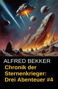 Chronik der Sternenkrieger: Drei Abenteuer #4 - Alfred Bekker
