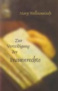 Cover-Bild zum Titel 'Die Verteidigung der Frauenrechte' von 'Mary Wollstonecraft'