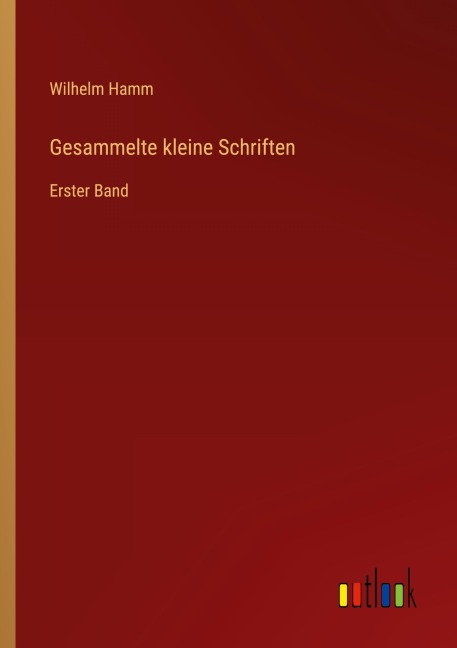 Gesammelte kleine Schriften - Wilhelm Hamm