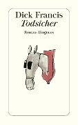 Todsicher - Dick Francis
