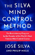 Cover-Bild zum Titel 'The Silva Mind Control Method' von 'José Silva'