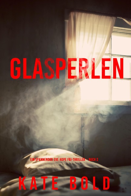 In Seinem Visier (Ein spannender Eve Hope FBI-Thriller - Buch 2) - Kate Bold