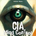 Cover-Bild zum Titel 'CIA Mind Control' von 'Raphael Terra'