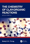 The Chemistry of Clay-Organic Reactions - Benny K. G Theng
