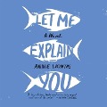 Cover-Bild zum Titel 'Let Me Explain You Lib/E' von 'Annie Liontas'