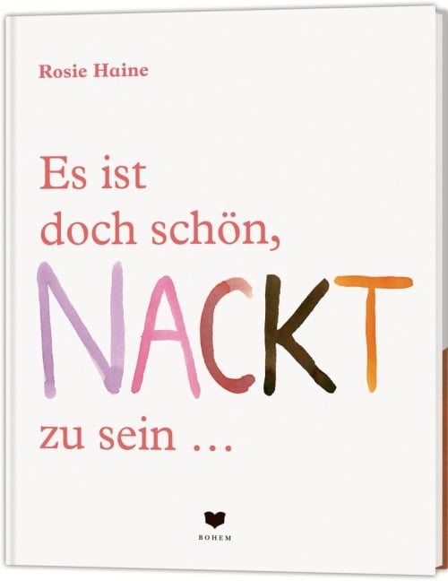 Es ist doch schön, NACKT zu sein ... - Rosie Haine