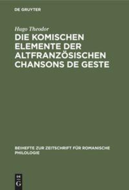 Die komischen Elemente der altfranzösischen chansons de geste - Hugo Theodor