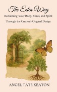 Cover-Bild zum Titel 'The Eden Way' von 'Angel Tate Keaton'