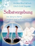 Selbstvergebung - Ulrich Emil Duprée, Andrea Buchacova