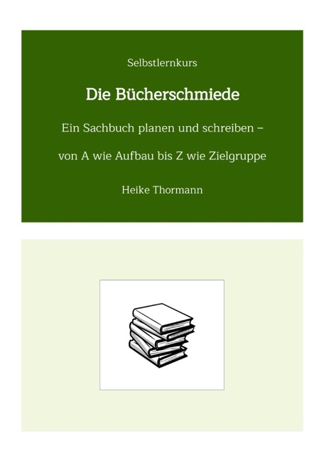 Selbstlernkurs: Die Bücherschmiede - Heike Thormann