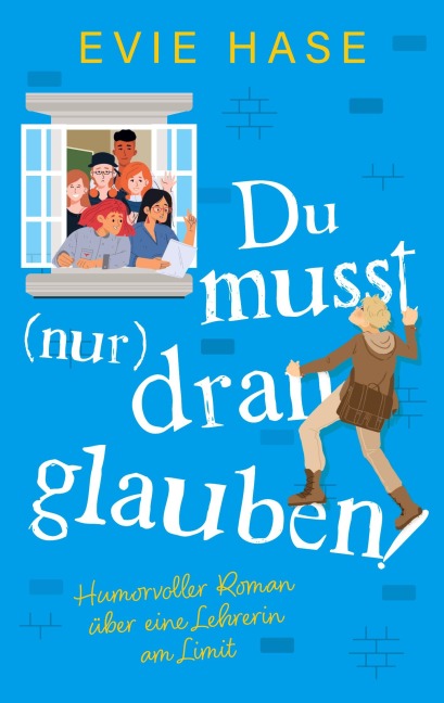 Du musst (nur) dran glauben! - Evie Hase