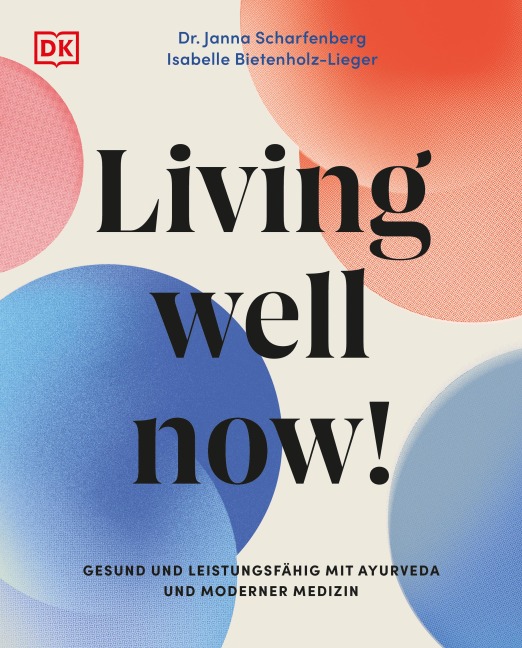 Living well now! - Janna Scharfenberg, Isabelle Bietenholz-Lieger