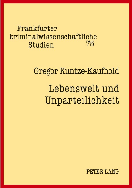 Lebenswelt und Unparteilichkeit - Gregor Kuntze-Kaufhold