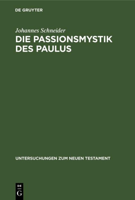 Die Passionsmystik des Paulus - Johannes Schneider