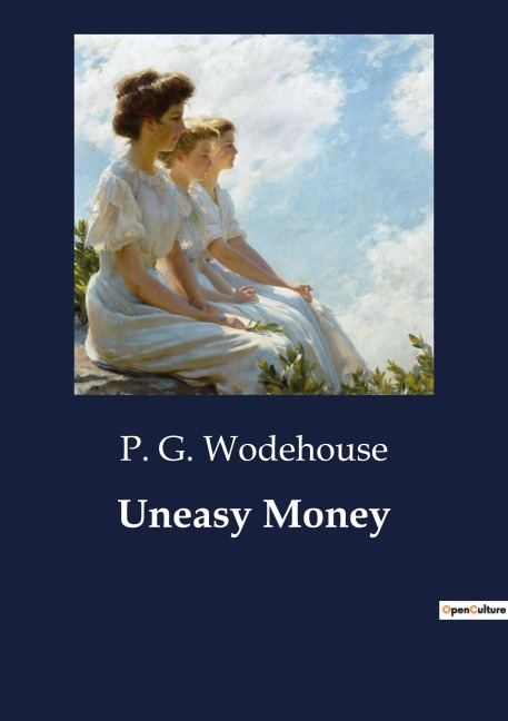 Uneasy Money - P. G. Wodehouse