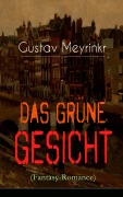 Cover-Bild zum Titel 'Das grüne Gesicht (Fantasy-Romance)' von 'Gustav Meyrink'