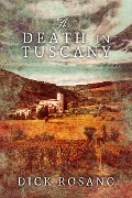 A Death in Tuscany - Dick Rosano