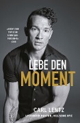 Cover-Bild zum Titel 'Lebe den Moment' von 'Carl Lentz'
