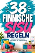 Cover-Bild zum Titel '38 Finnische Sisu-Regeln' von 'Matthew Bernard'