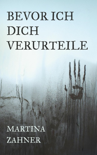 Bevor ich dich verurteile - Martina Zahner