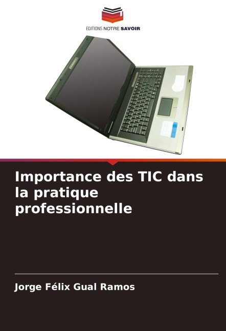 Importance des TIC dans la pratique professionnelle - Jorge Félix Gual Ramos
