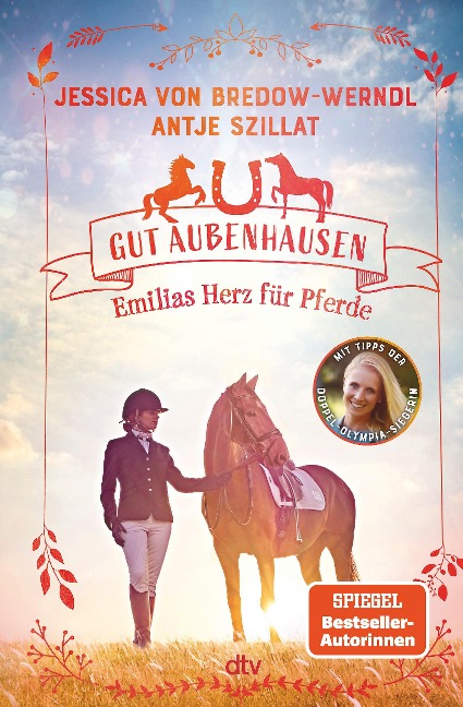 Gut Aubenhausen - Emilias Herz für Pferde - Jessica von Bredow-Werndl, Antje Szillat