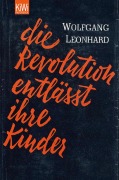 Cover-Bild zum Titel 'Die Revolution entlässt ihre Kinder' von 'Wolfgang Leonhard'