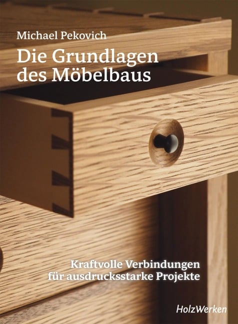 Die Grundlagen des Möbelbaus - Michael Pekovich