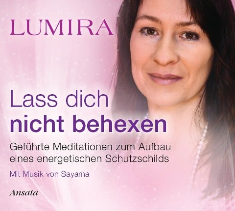 Lass dich nicht behexen - Meditations-CD - Lumira