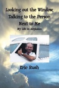 Cover-Bild zum Titel 'Looking Out the Window, Talking to the Person Next to Me' von 'Eric Rush'