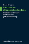 Cover-Bild zum Titel 'Ambivalenzen pädagogischen Handelns' von 'Hendrik Trescher'