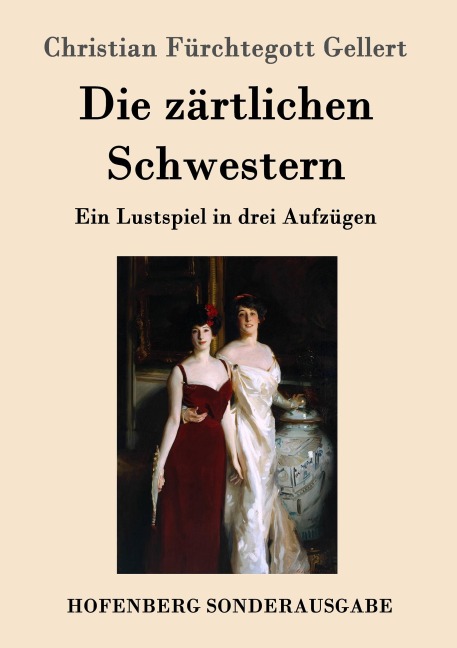 Die zärtlichen Schwestern - Christian Fürchtegott Gellert