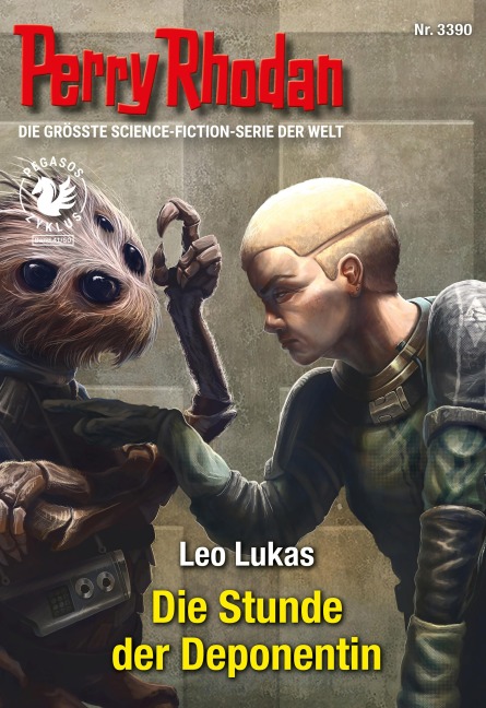 Perry Rhodan 3390: Die Stunde der Deponentin - Leo Lukas