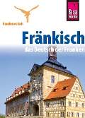 Cover-Bild zum Titel 'Reise Know-How Kauderwelsch Fränkisch - das Deutsch der Franken: Kauderwelsch-Sprachführer Band 186' von 'Jens Sobisch'