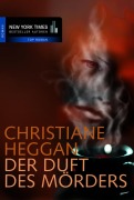 Cover-Bild zum Titel 'Der Duft des Mörders' von 'Christiane Heggan'