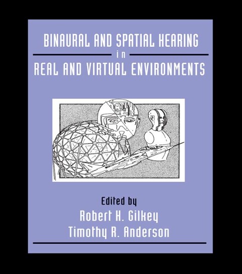 Binaural and Spatial Hearing in Real and Virtual Environments - 