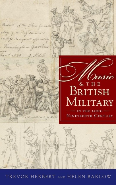 Music & the British Military in the Long Nineteenth Century - Trevor Herbert