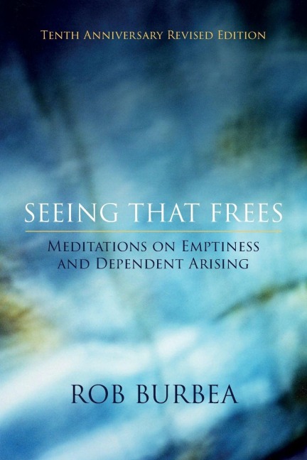Seeing That Frees - Rob Burbea