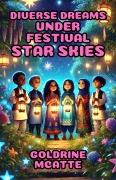 Cover-Bild zum Titel 'Diverse Dreams Under Festival Star Skies' von 'Goldrine McAtte'
