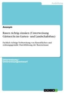 Rasen richtig einsäen (Unterweisung Gärtner/in im Garten¿ und Landschaftsbau) - 