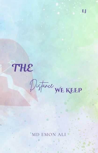 The Distance We Keep - Md. Emon Ali